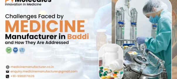 Common challenges in medicine manufacturing in Baddi