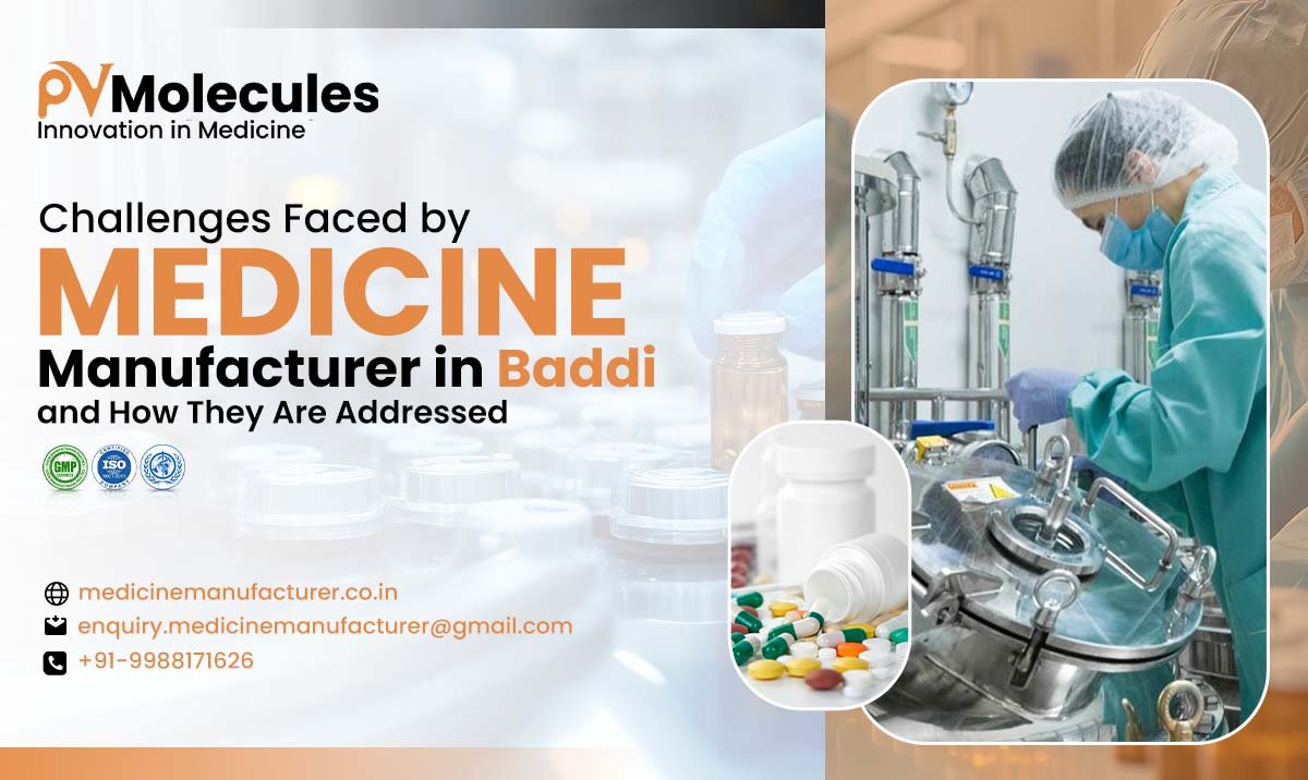 Common challenges in medicine manufacturing in Baddi