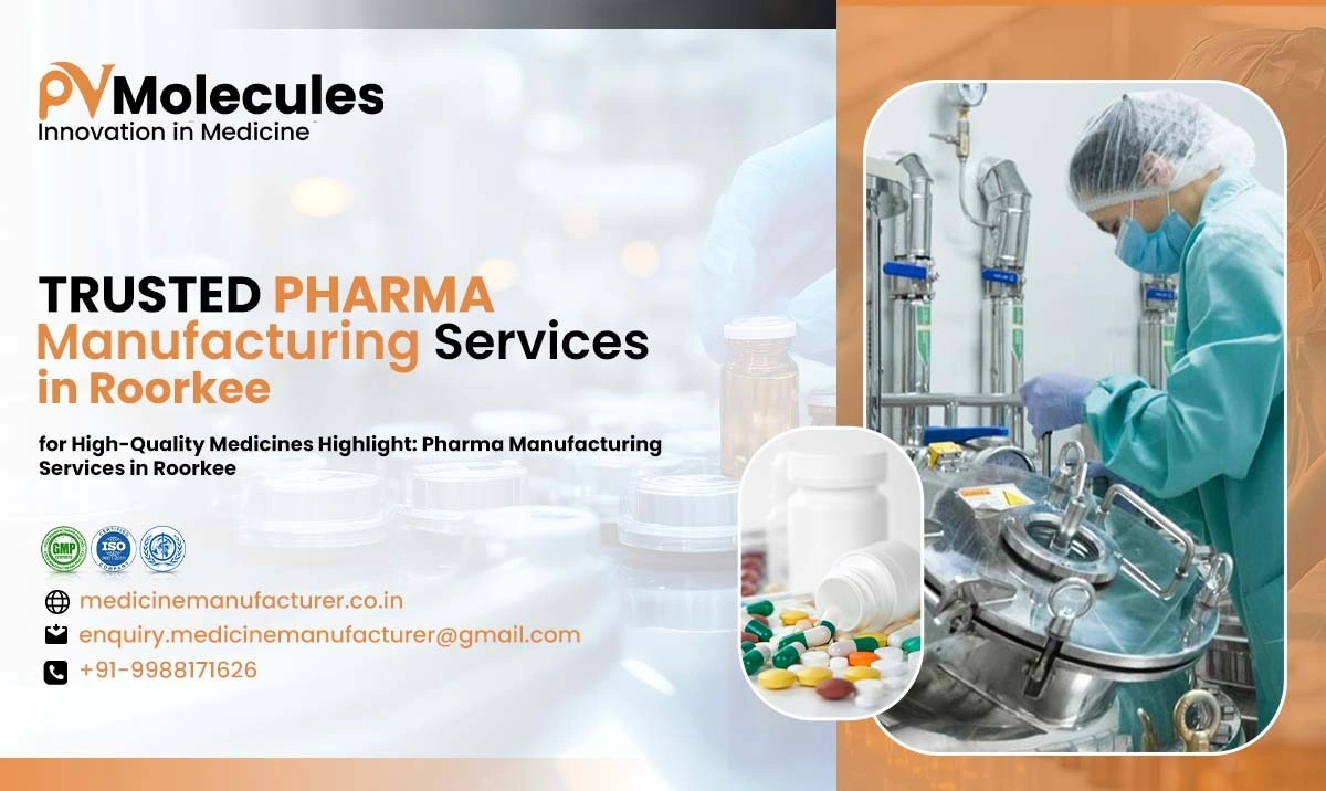 Trusted Pharma Manufacturing Services in Roorkee for High-Quality Medicines